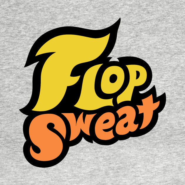 Flop Sweat by Lanceman!